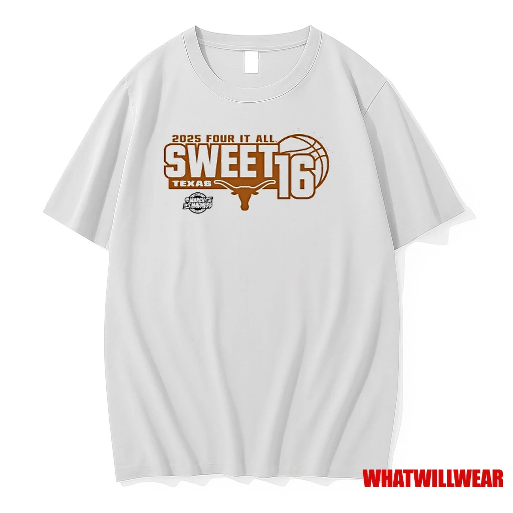 Texas Longhorns 2025 Womens Basketball Four It All Sweet 16 Bound March Madness Shirts
