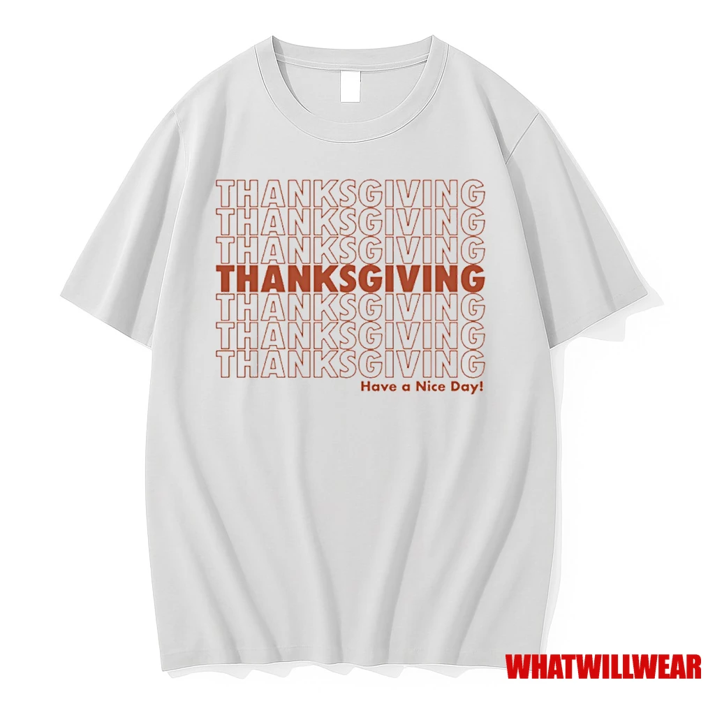 Thanksgiving Repeat Have A Nice Day 2025 Shirts