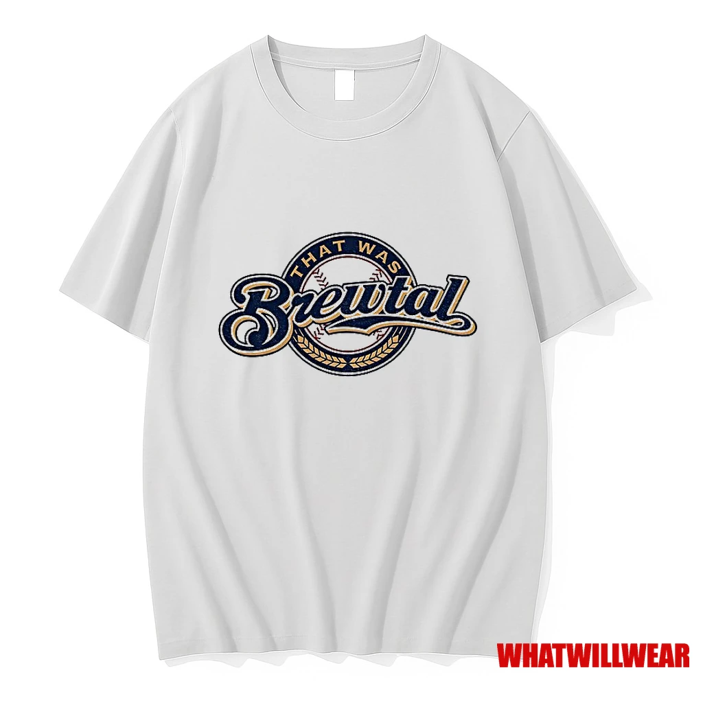That Was Brewtal Milwaukee Brewers Logo Mlb Baseball 2025 Shirts