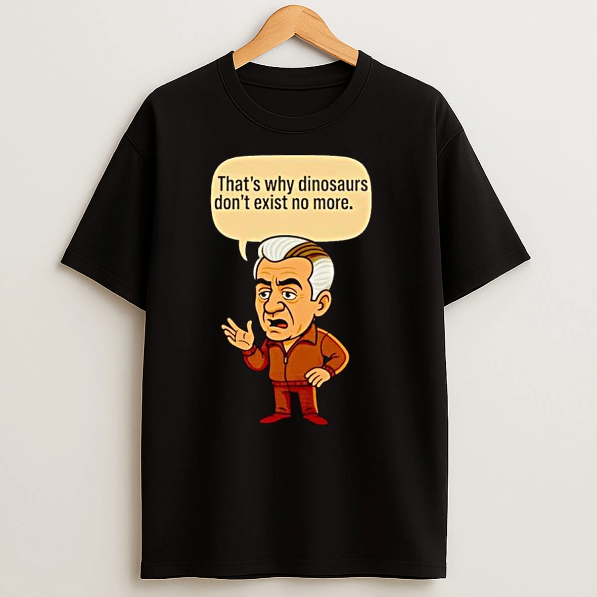 Thats Why Dinosaurs Dont Exist No More Caricature Ornaments T Shirts