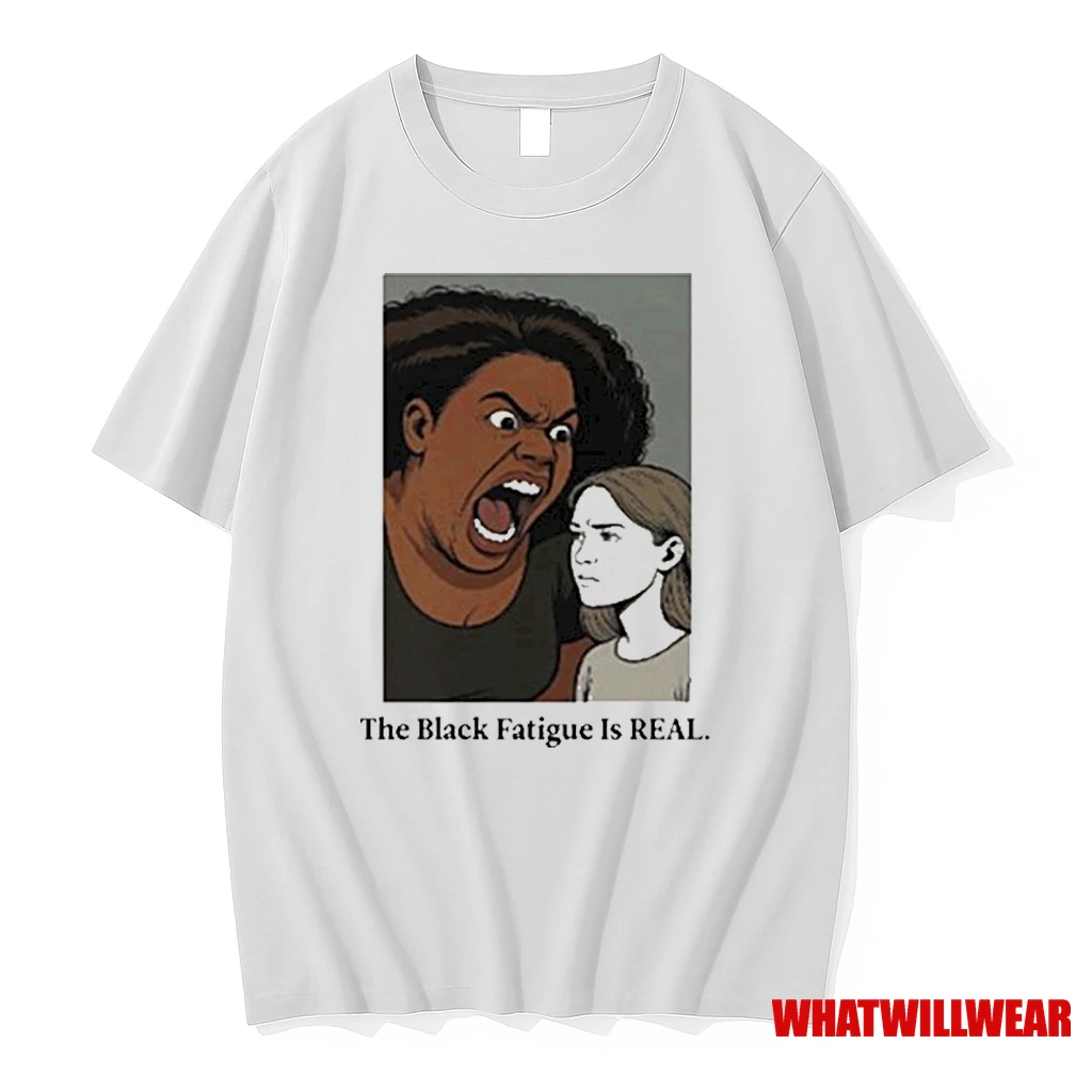 The Black Fatigue Is Real 2025 Shirts