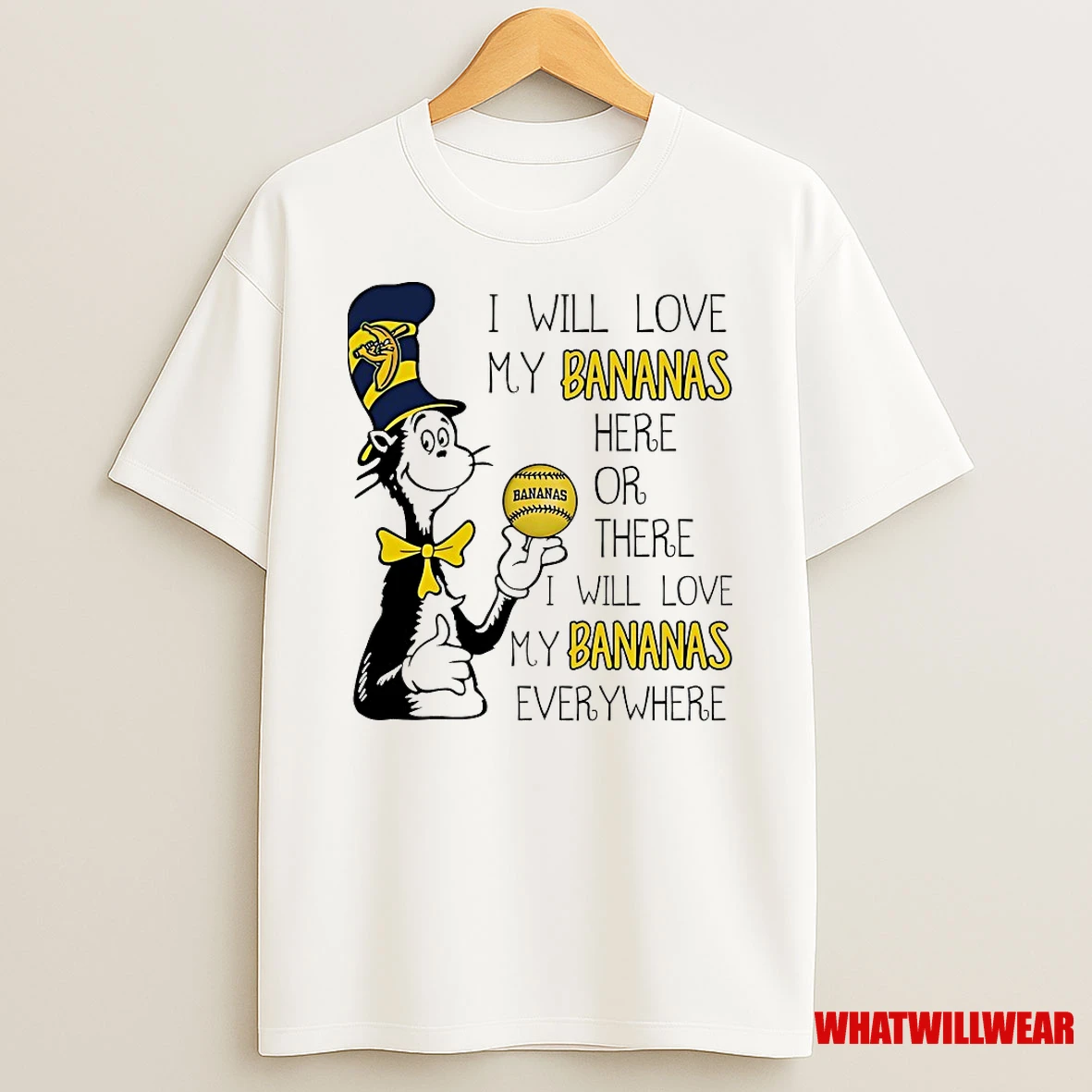 The Cat In The Hat I Will Love My Bananas Here Or There I Will Love My Bananas Everywhere Shirts