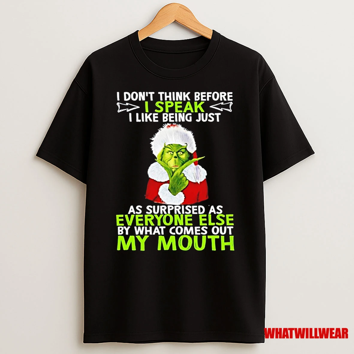 The Grinch I Dont Think Before I Speak I Like Being Just As Surprised As Everyone Else By What Comes Out My Mouth Christmas Shirts