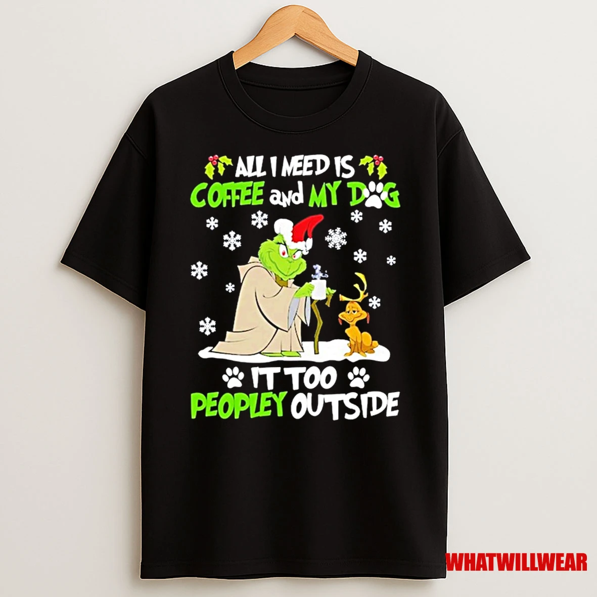 The Grinch All I Need Is Coffee And My Dog It Too Peopley Outside Christmas Shirts