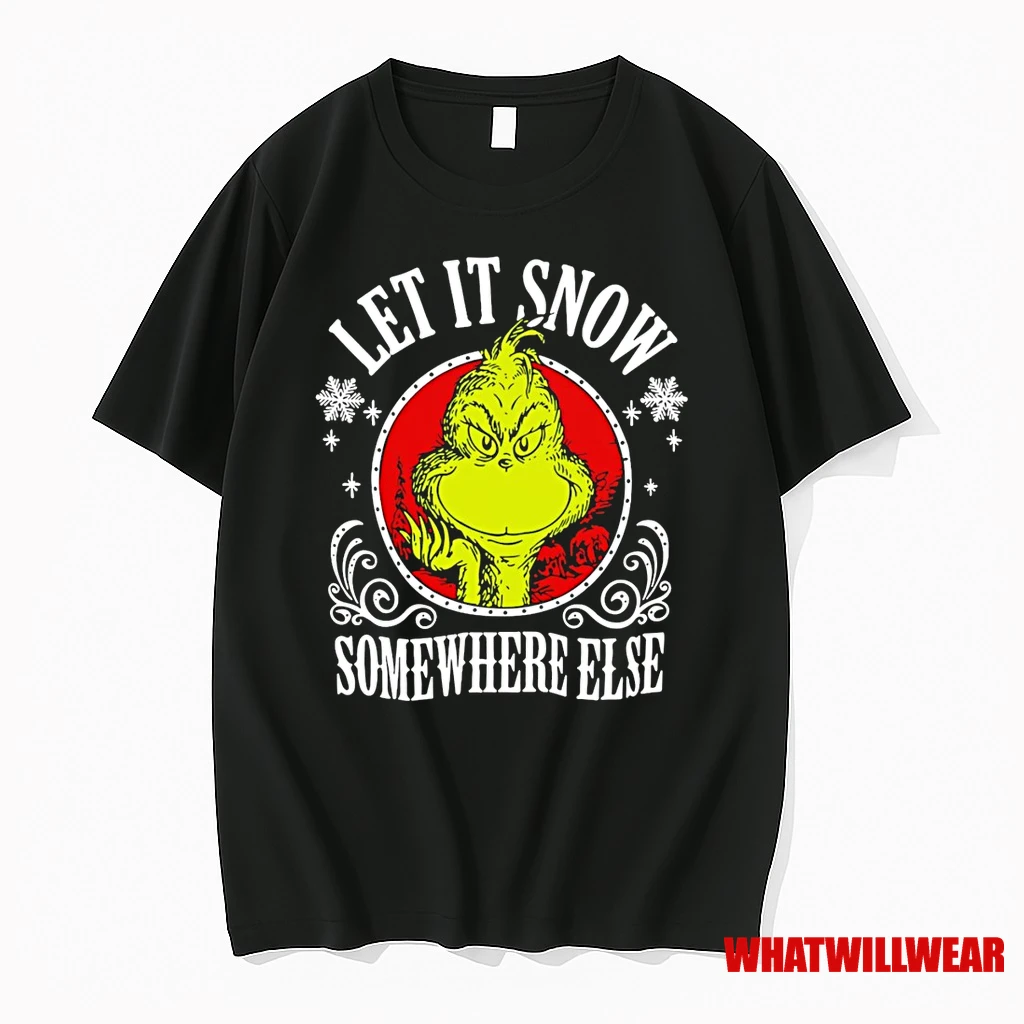 The Grinch Let It Snow Somewhere Else Christmas Shirts