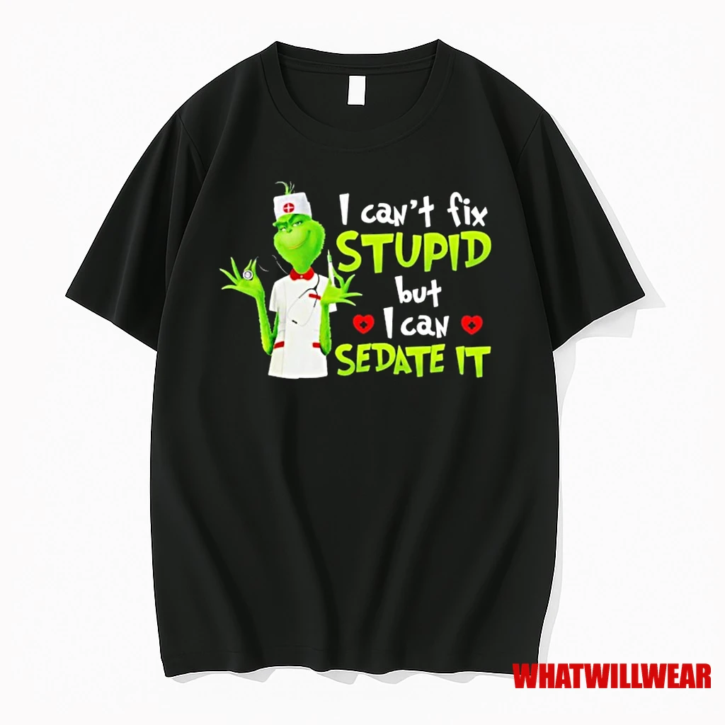 The Grinch Nurse I Cant Fix Stupid But I Can Sedate It Shirts