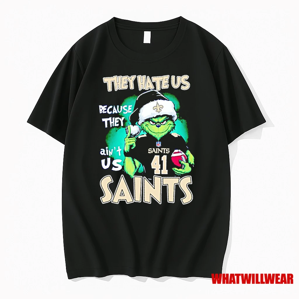The Grinch They Hate Us Because They Aint Us New Orleans Saints Shirts