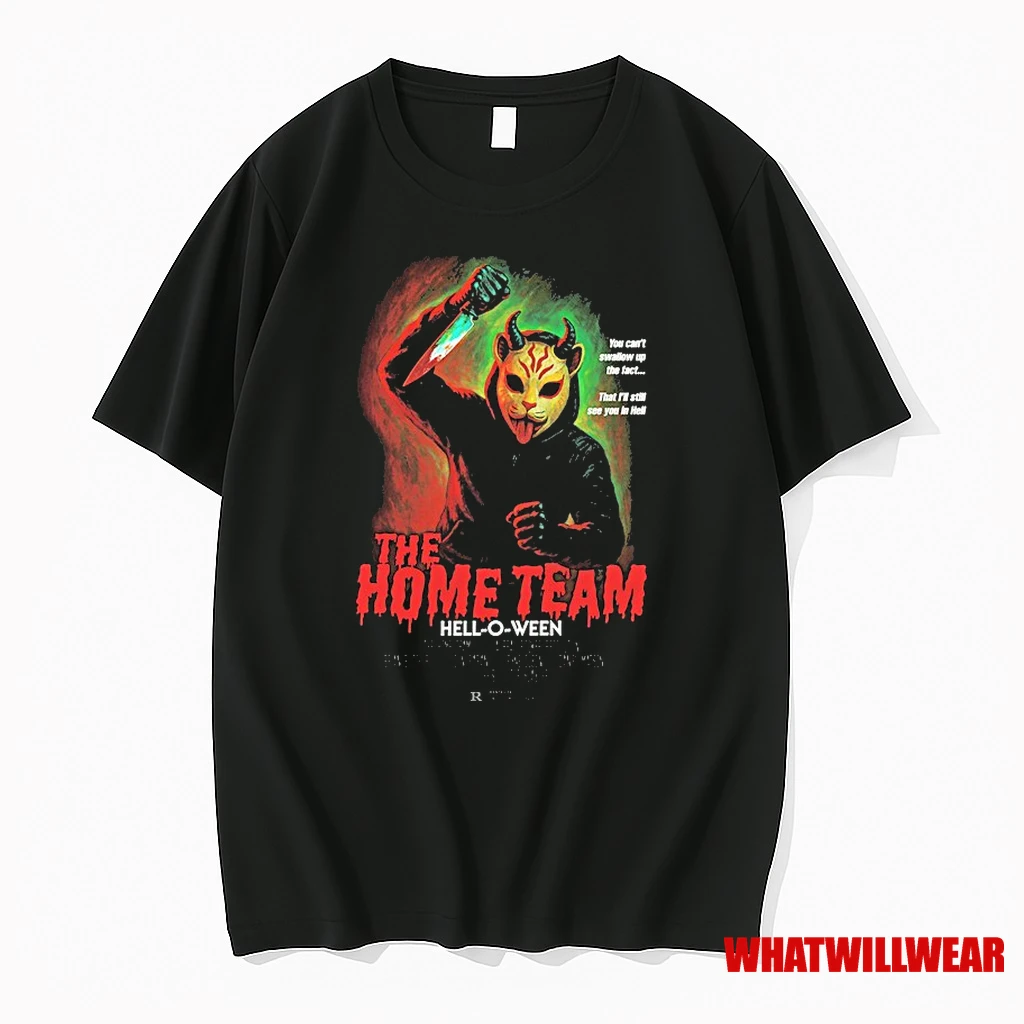 The Home Team You Cant Swallow Up The Fact That Ill Still So You In Hell Slasher Helloween Halloween Shirts
