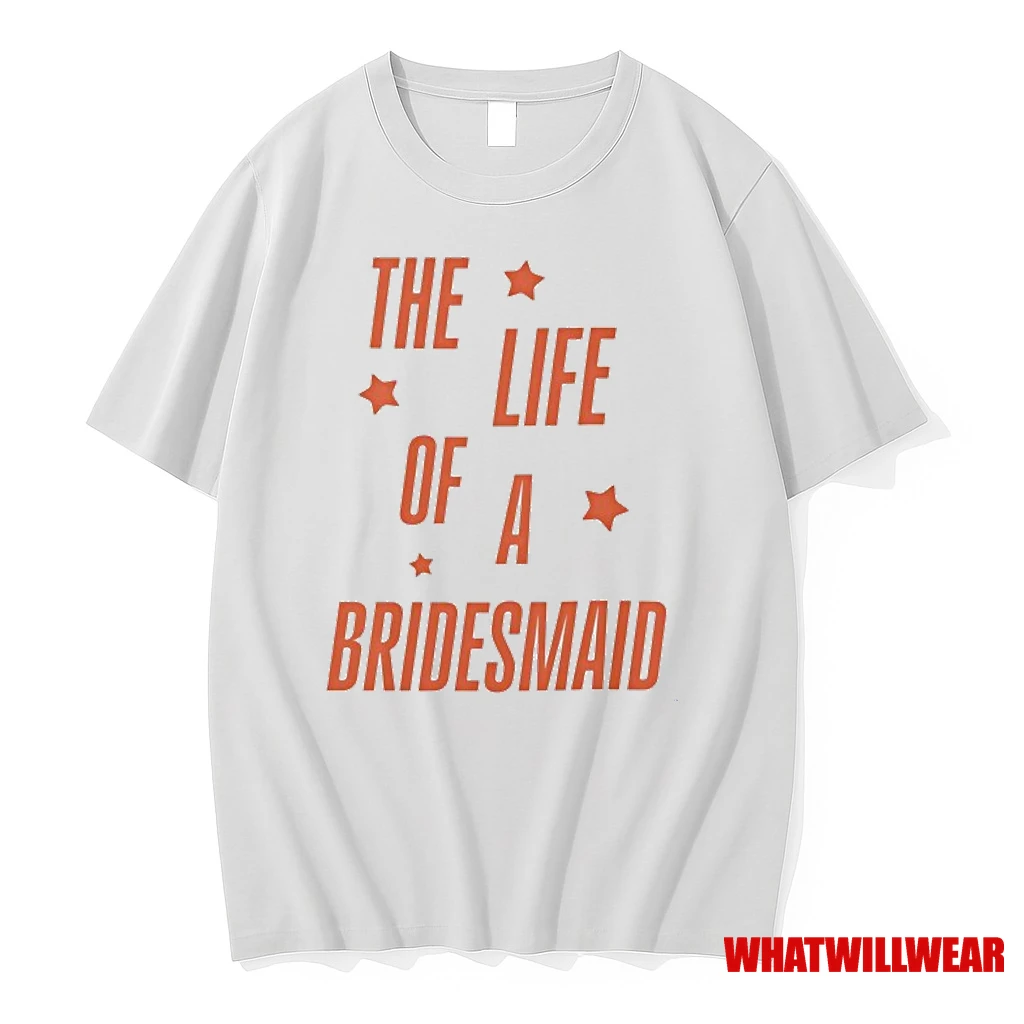 The Life Of A Bridesmaid Showgirl Shirts