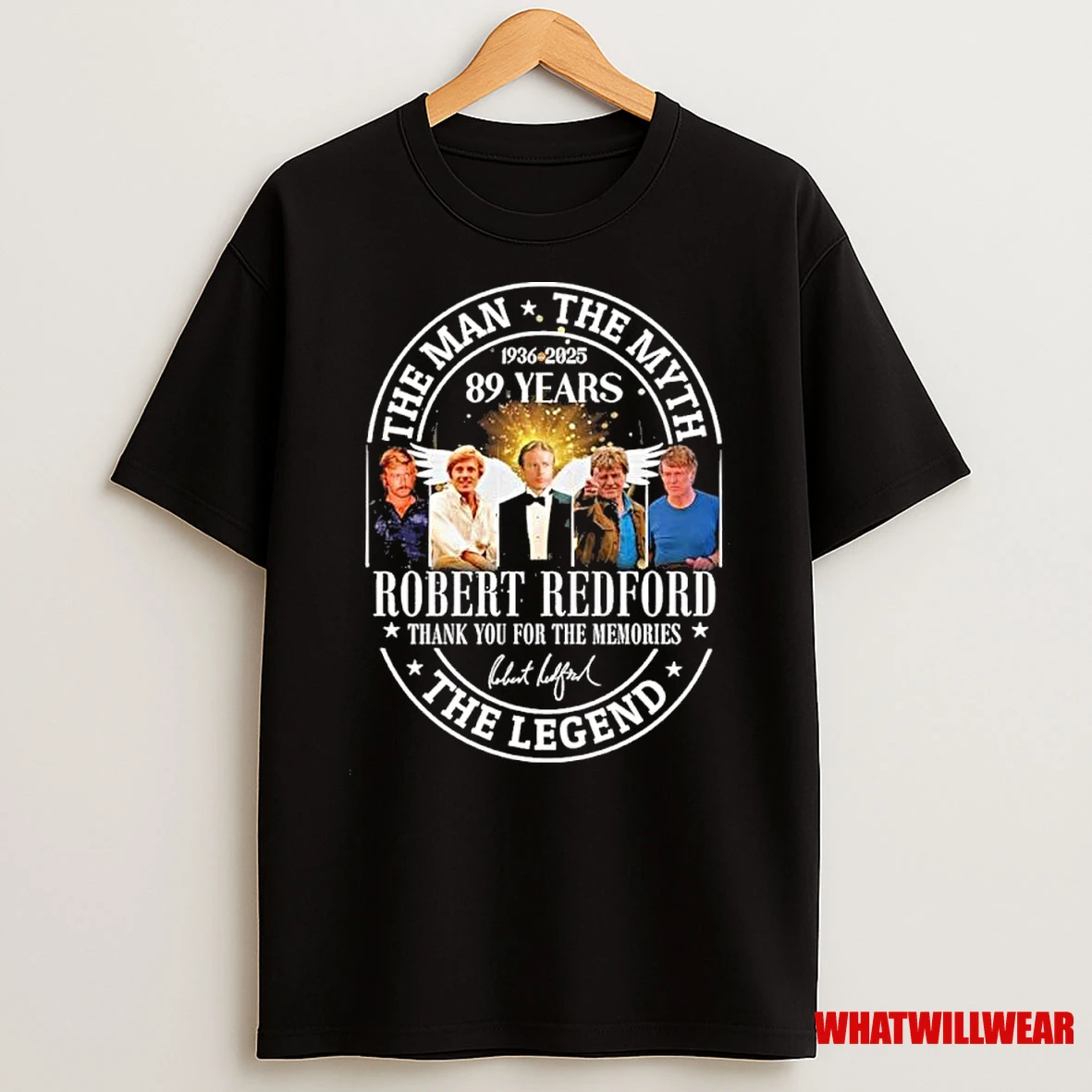 The Man The Myth The Legend Robert Redford 89 Years 1936 2025 Thank You For The Memories Shirts