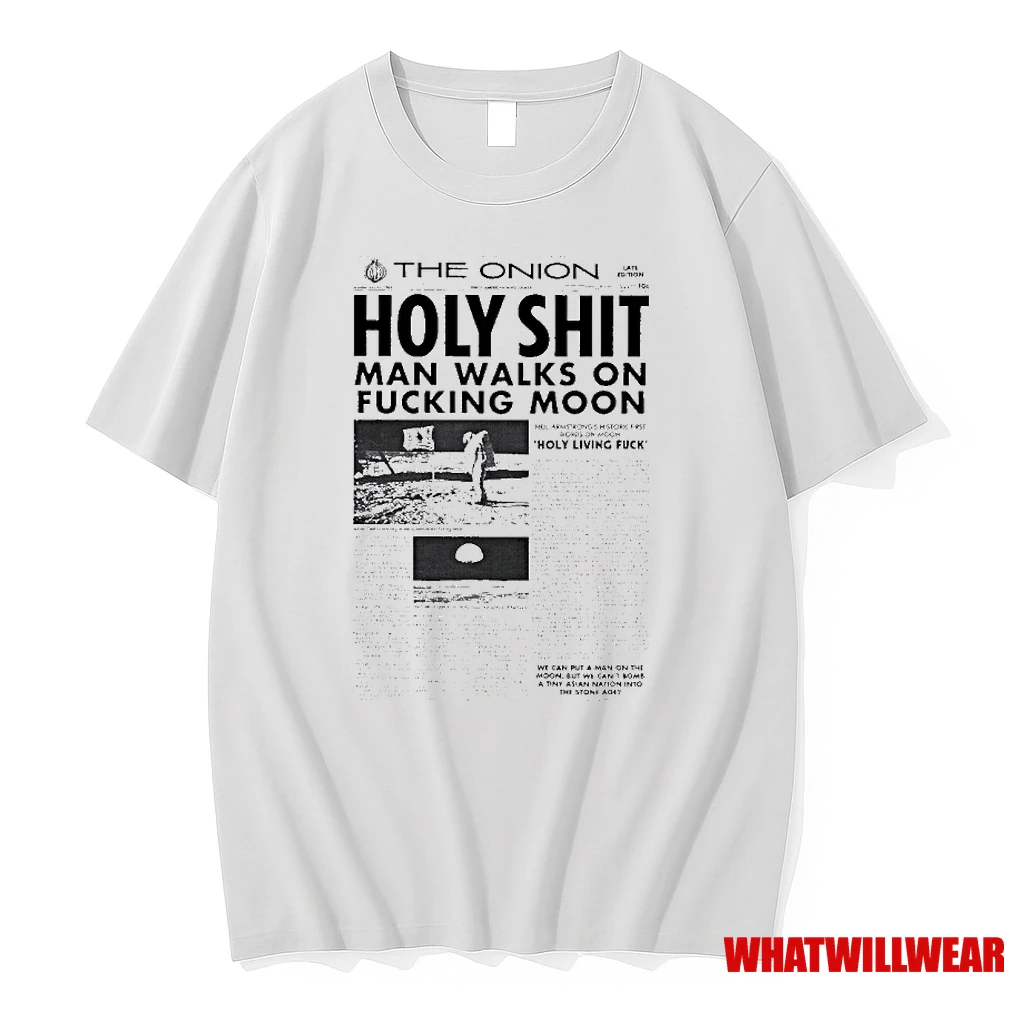 The Onion Holy Shit Man Walks On Moon Holy Living Fuck Shirts
