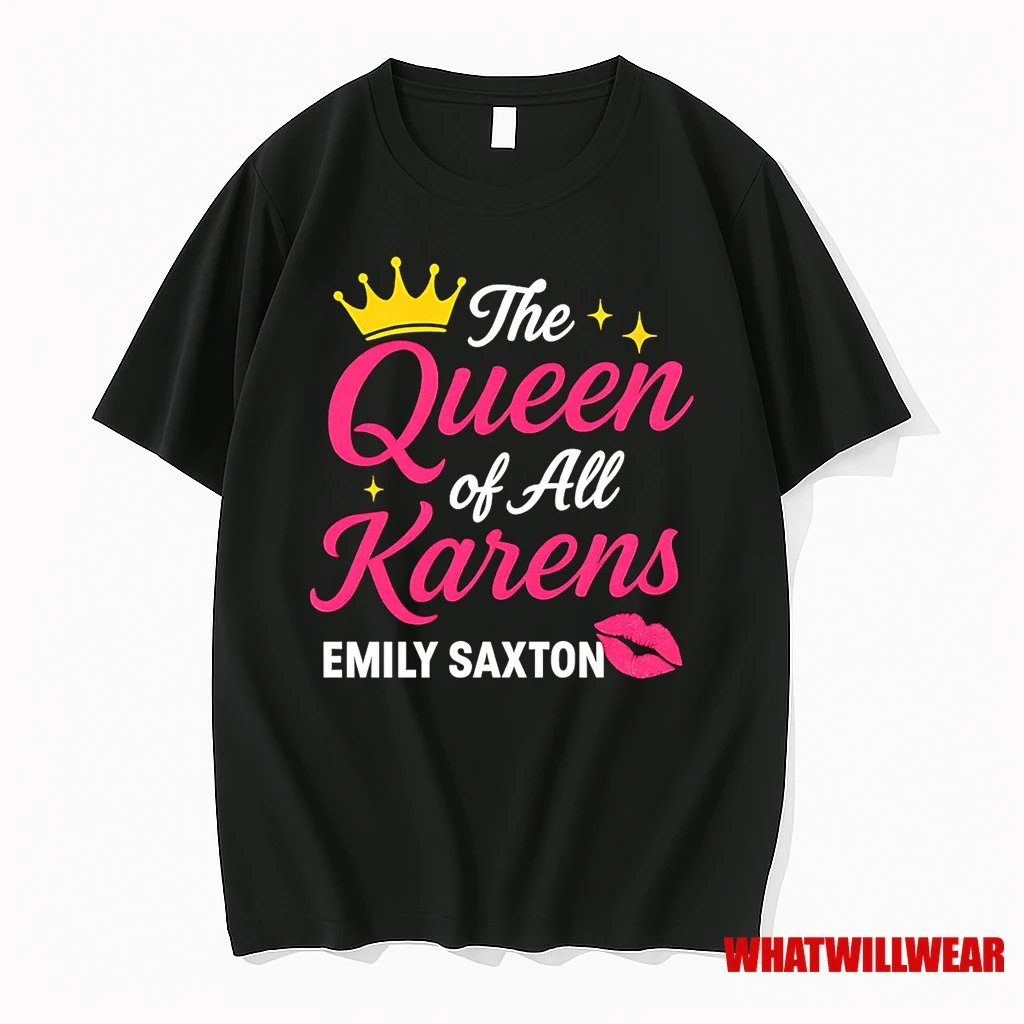 The Queen Of All Karens Emily Saxton Shirts