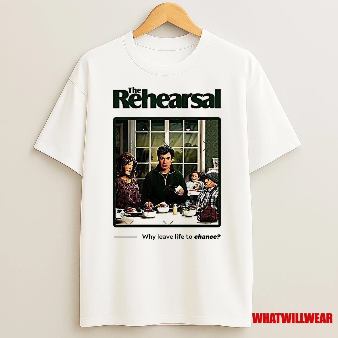The Rehearsal Why Leave Life To Chance Shirts
