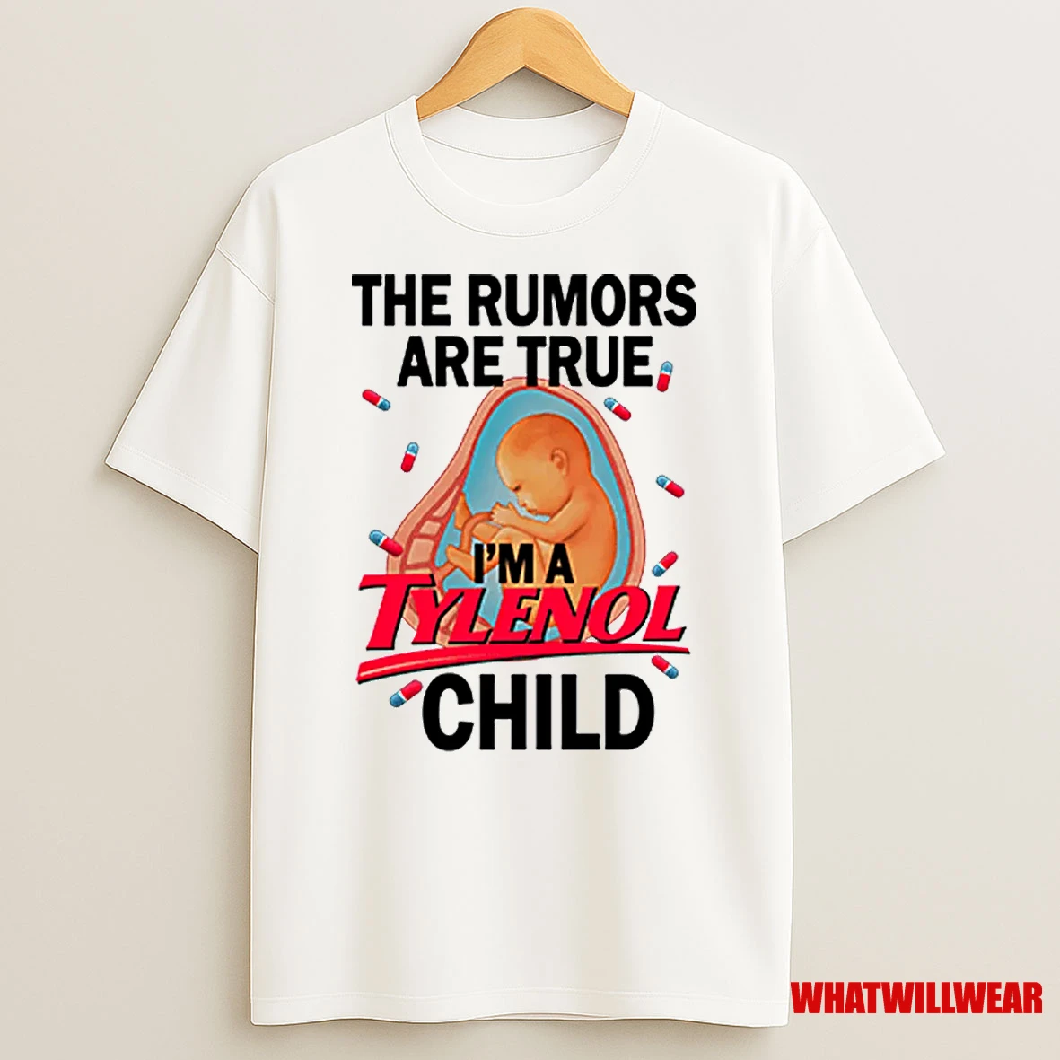 The Rumors Are True Im A Tylenol Child Shirts