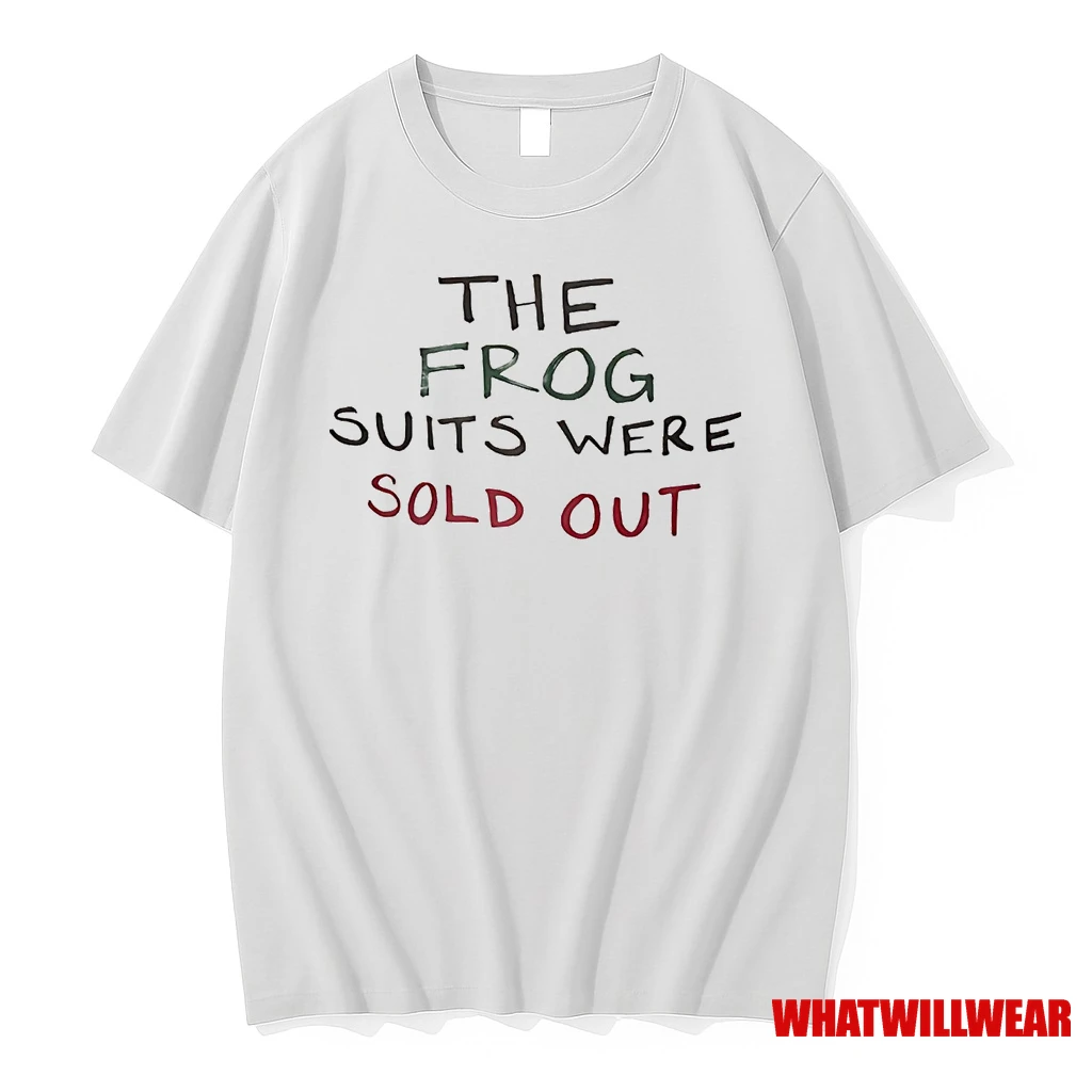 The Frog Suits Were Sold Out Shirts
