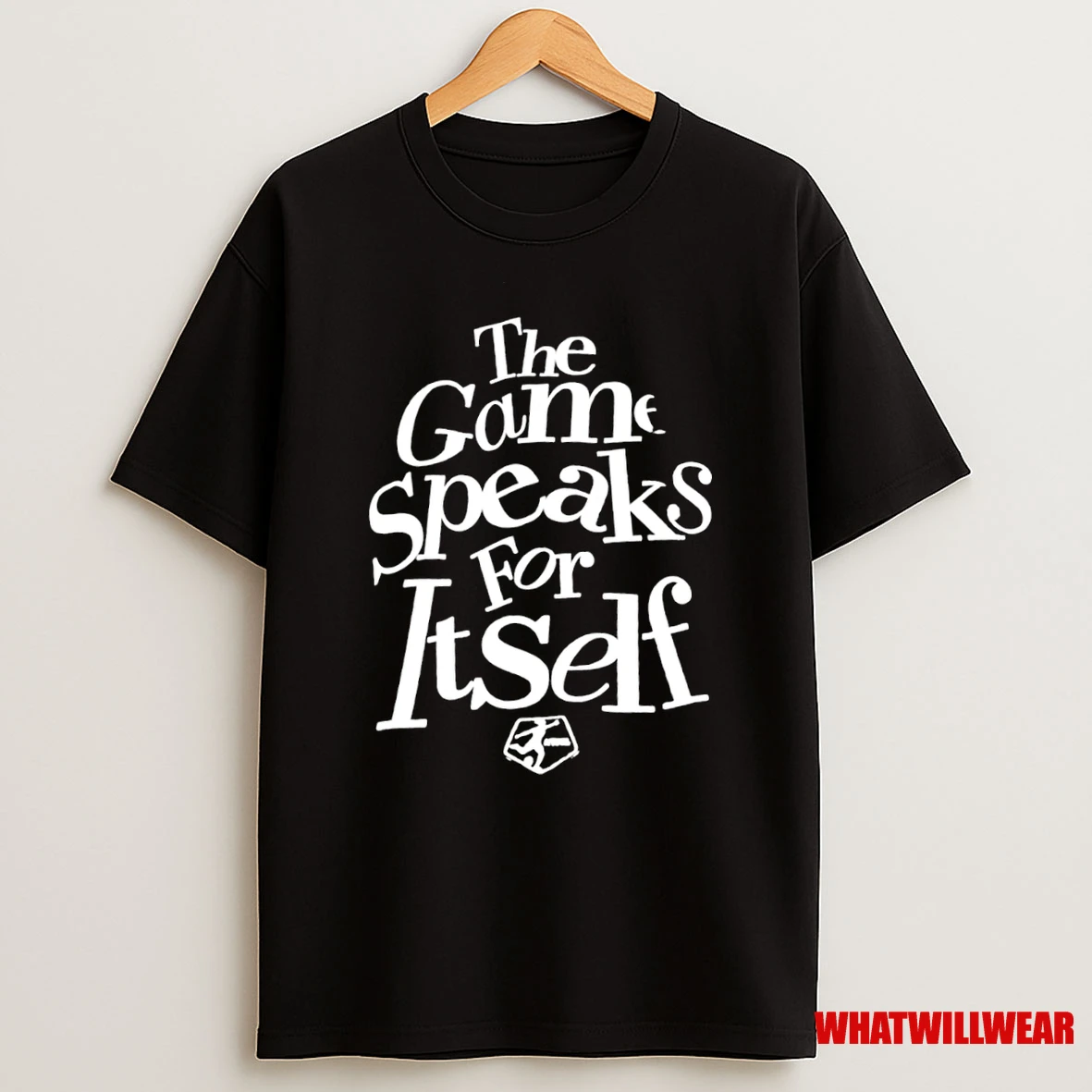 The Game Speaks For Itself Shirts
