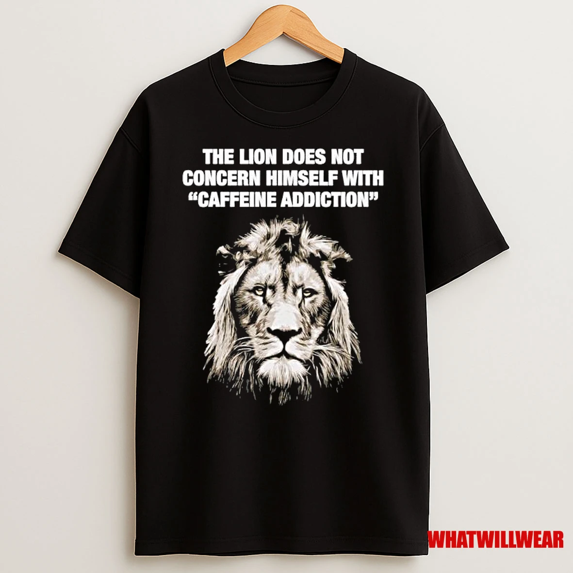 The Lion Does Not Concern Himself With Caffeine Addiction Ornaments Shirts