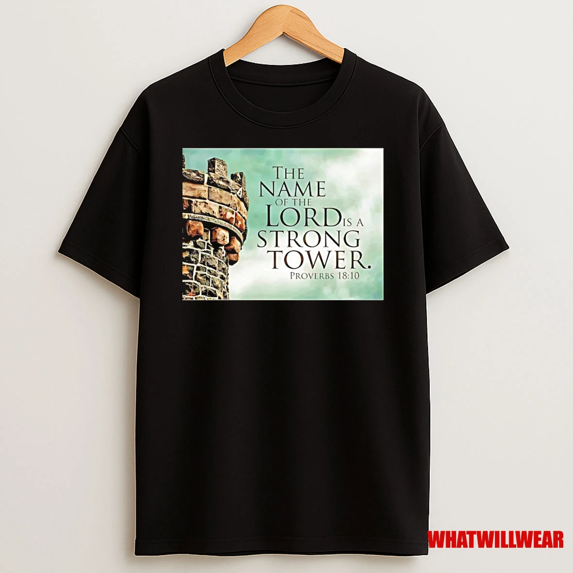 The Name Of The Lord Is A Strong Tower Shirts