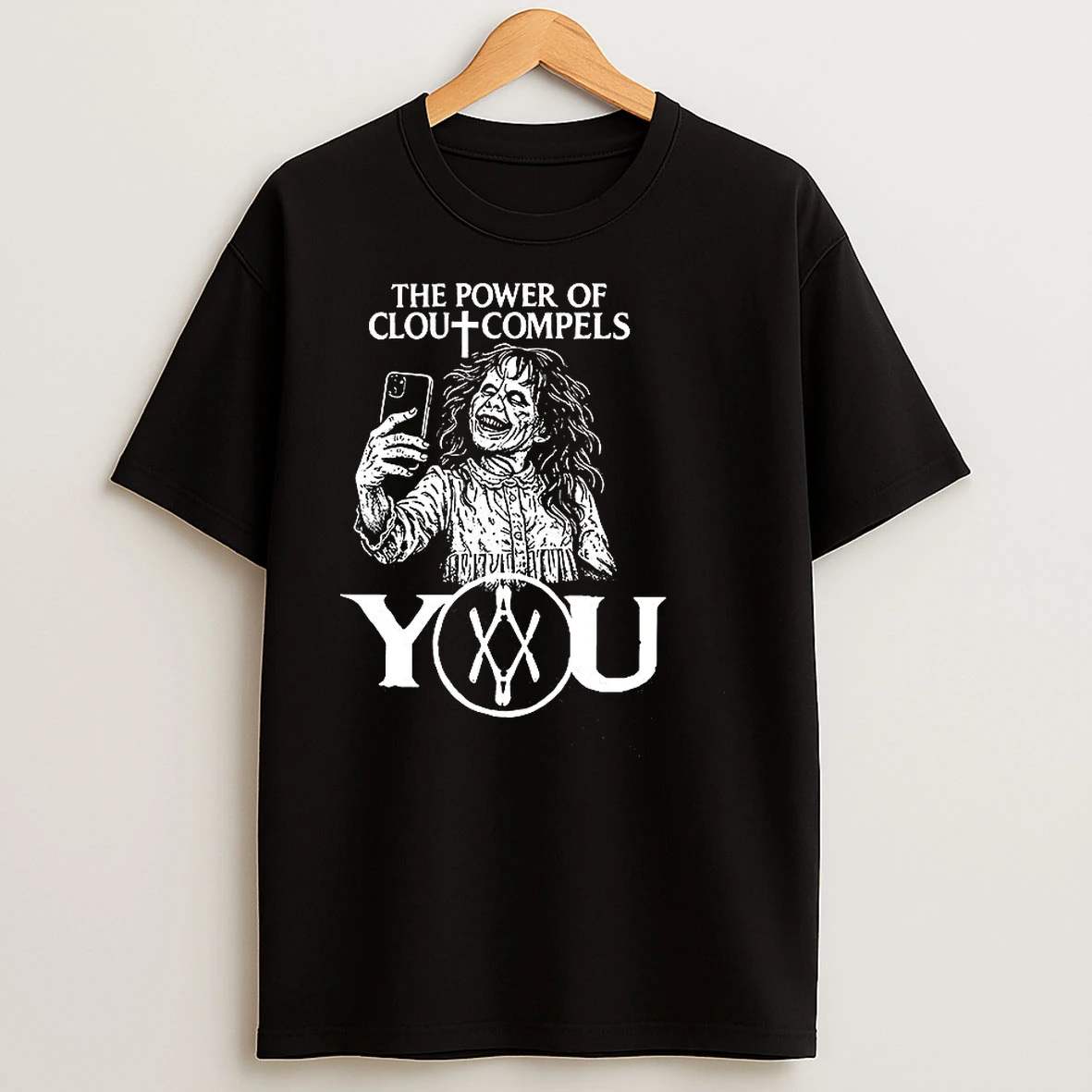The Power Of Clout Compels You T Shirts