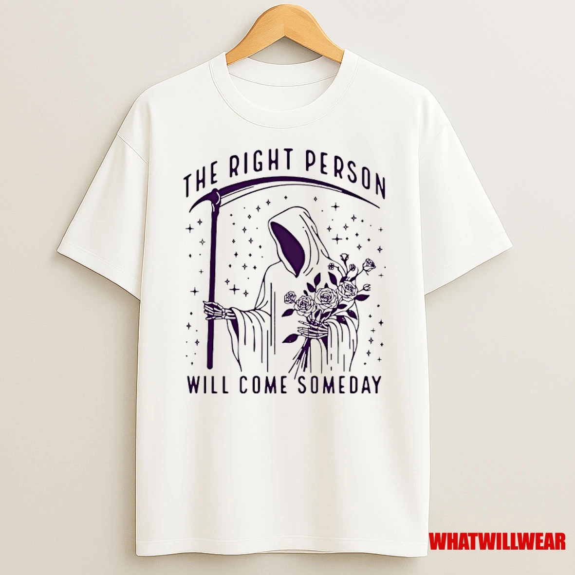 The Right Person Will Come Someday Grim Reaper Shirts