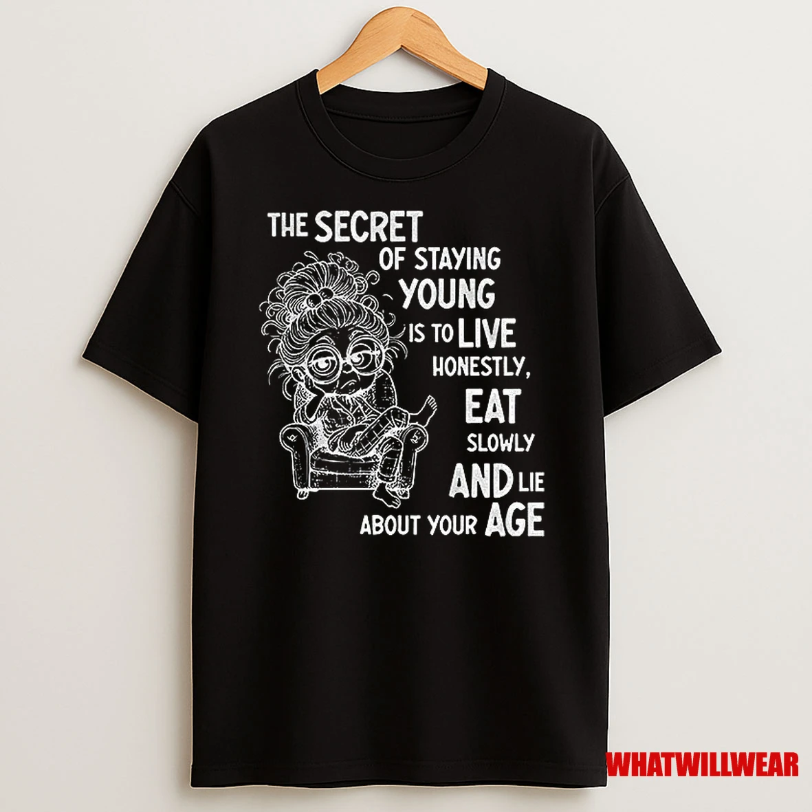 The Secret Of Staying Young Is To Live Honestly Eat Slowly And Lie About Your Age Shirts