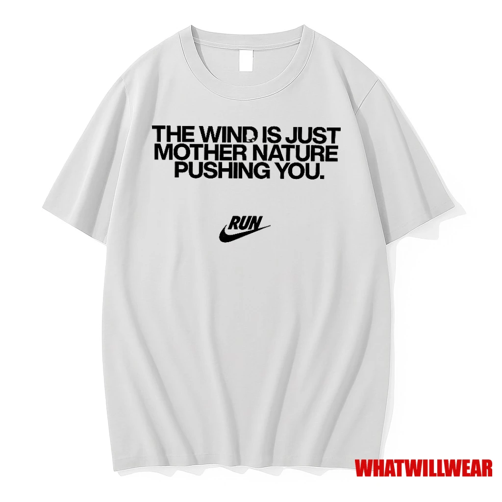 The Wind Is Just Mother Nature Pushing You Shirts