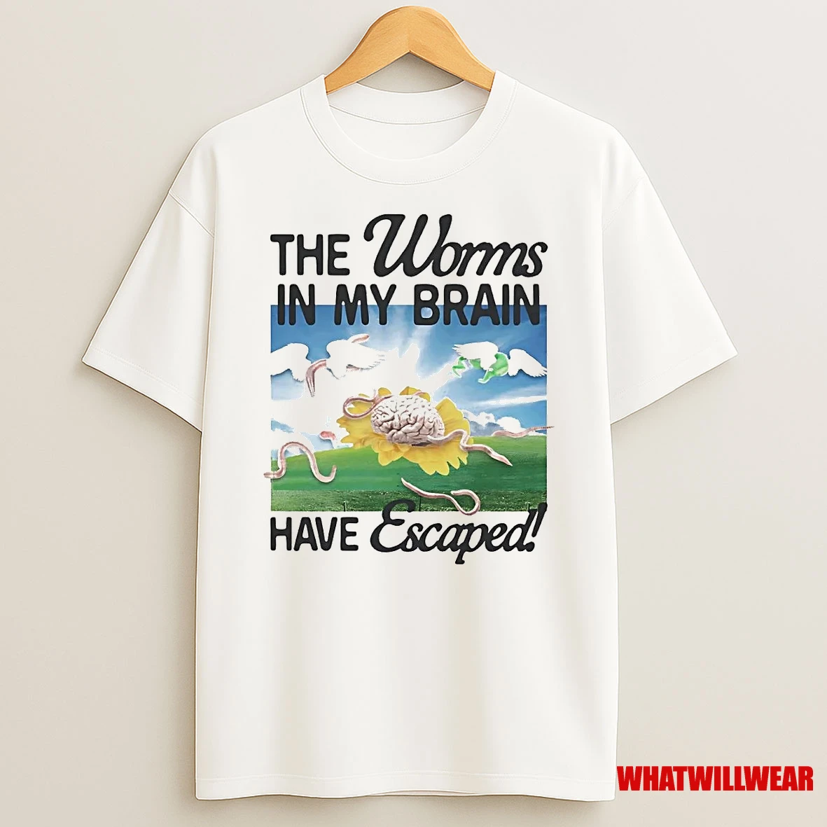 The Worms In My Brain Have Escaped Shirts