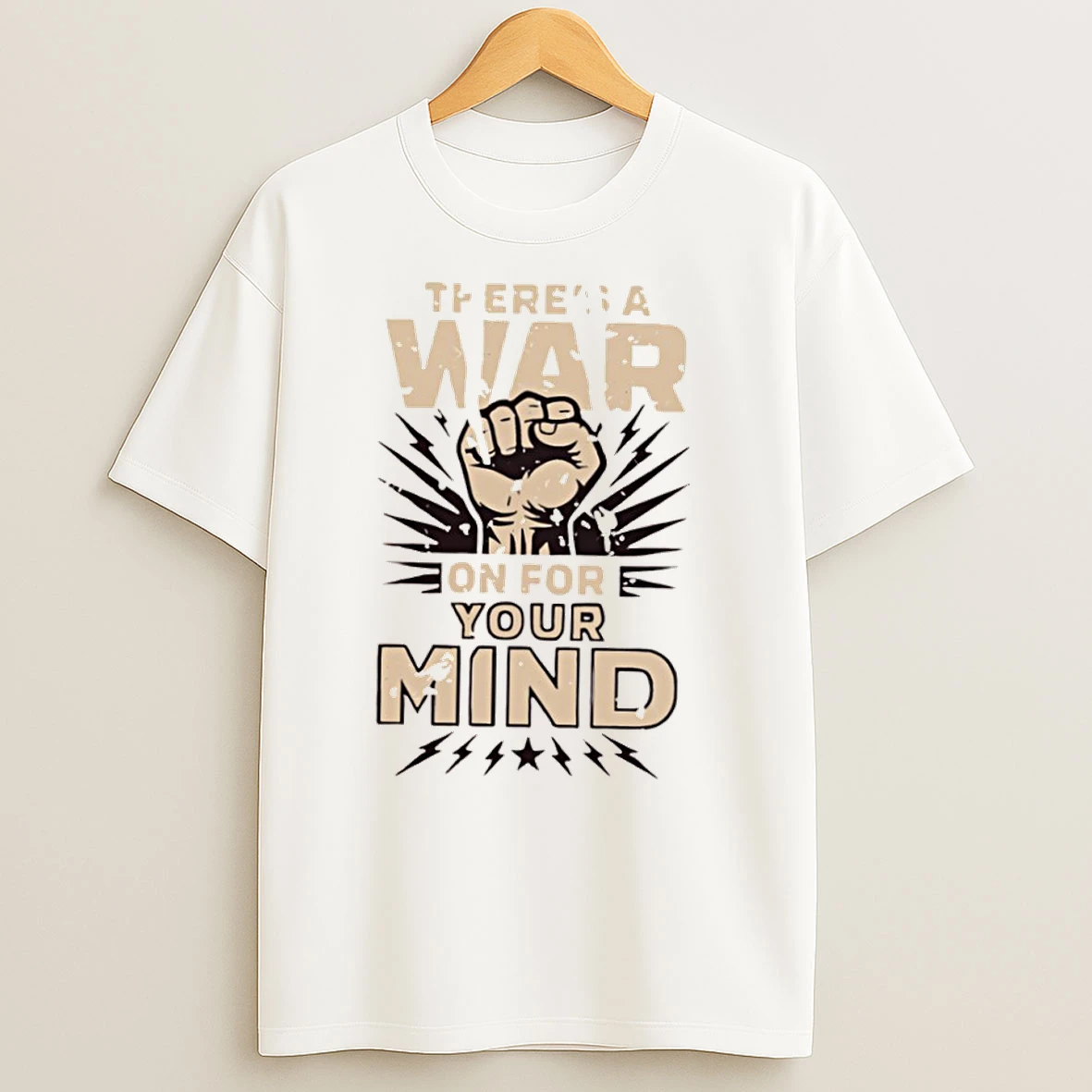 Theres A War On For Your Mind T Shirts