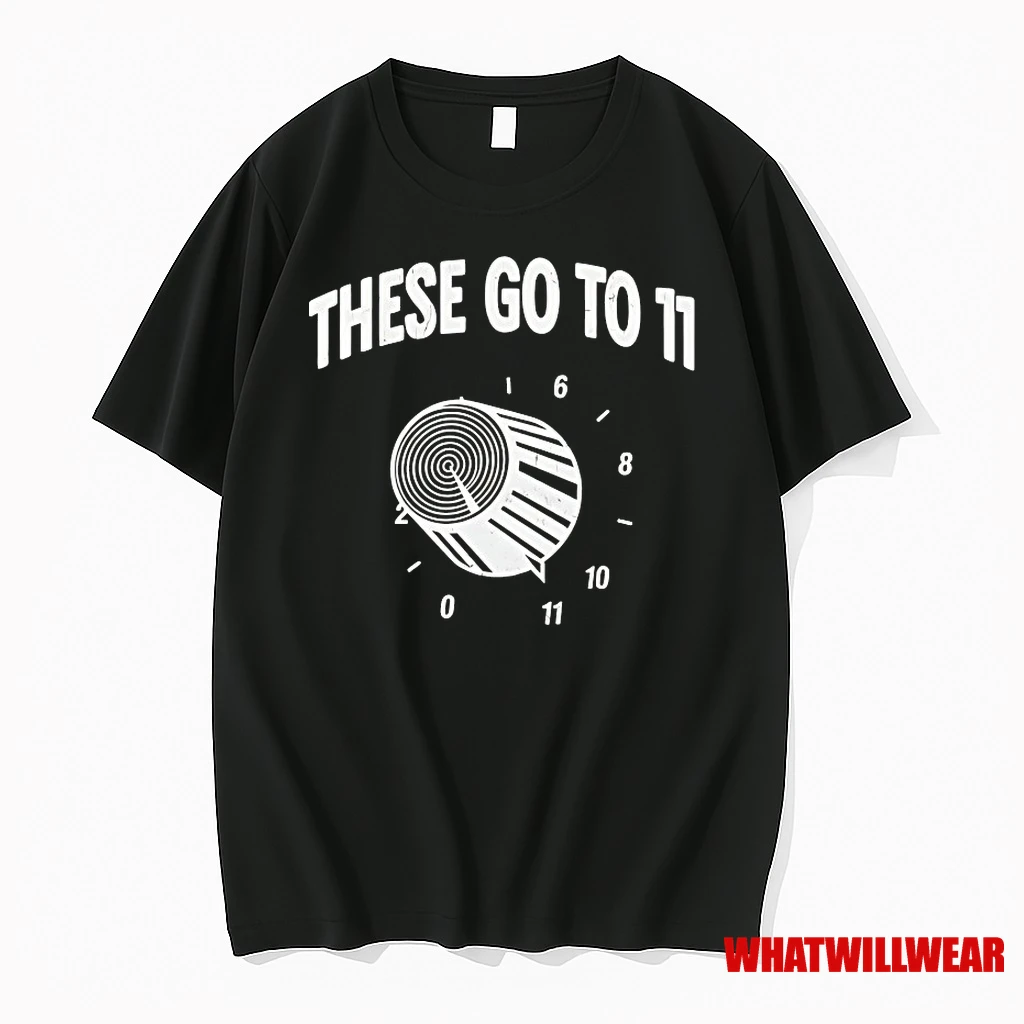 These Go To 11 Shirts
