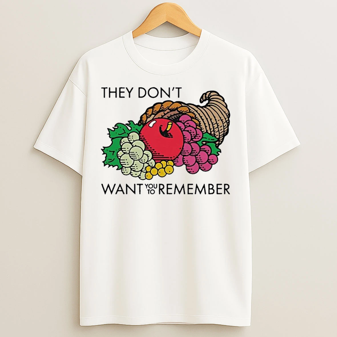 They Dont Want You To Remember T Shirts