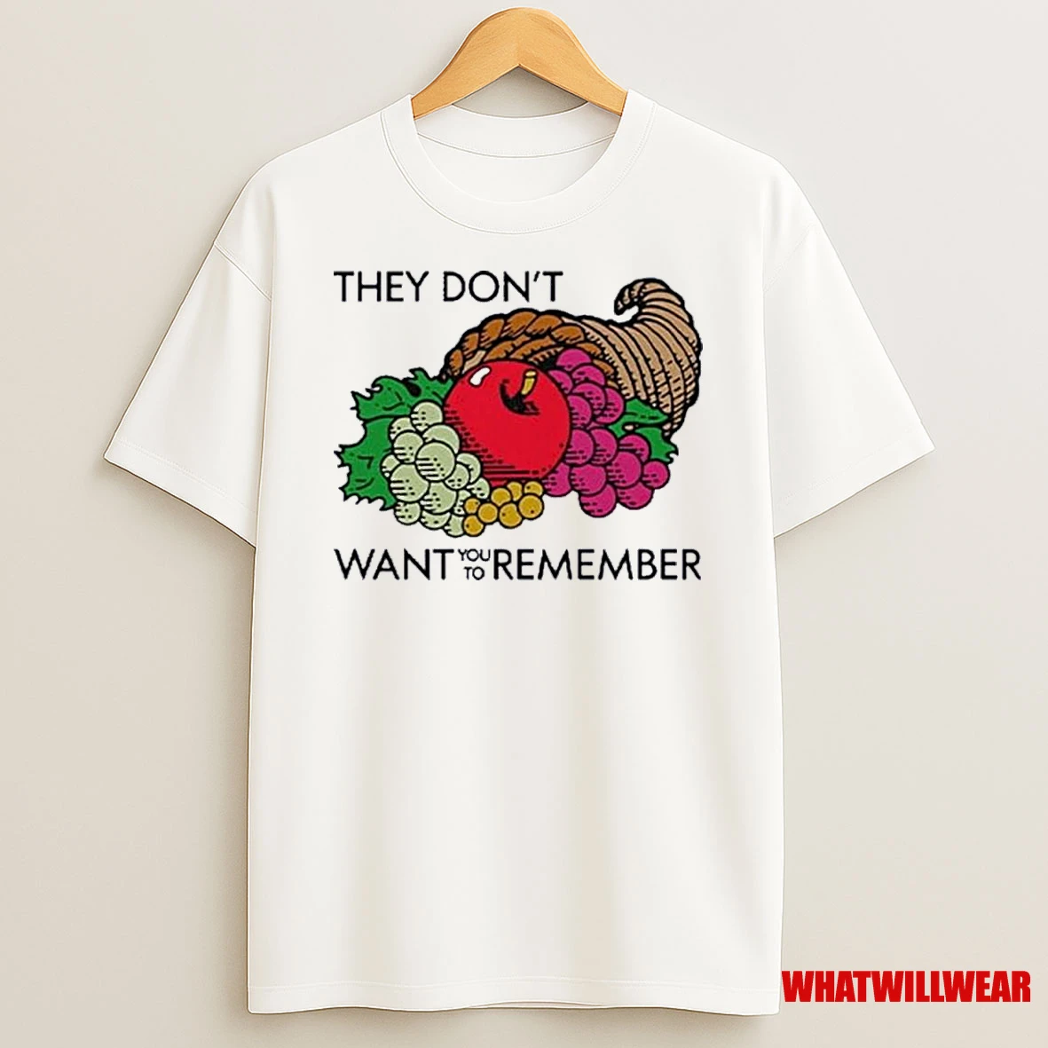They Dont Want You To Remember Thanksgiving Shirts