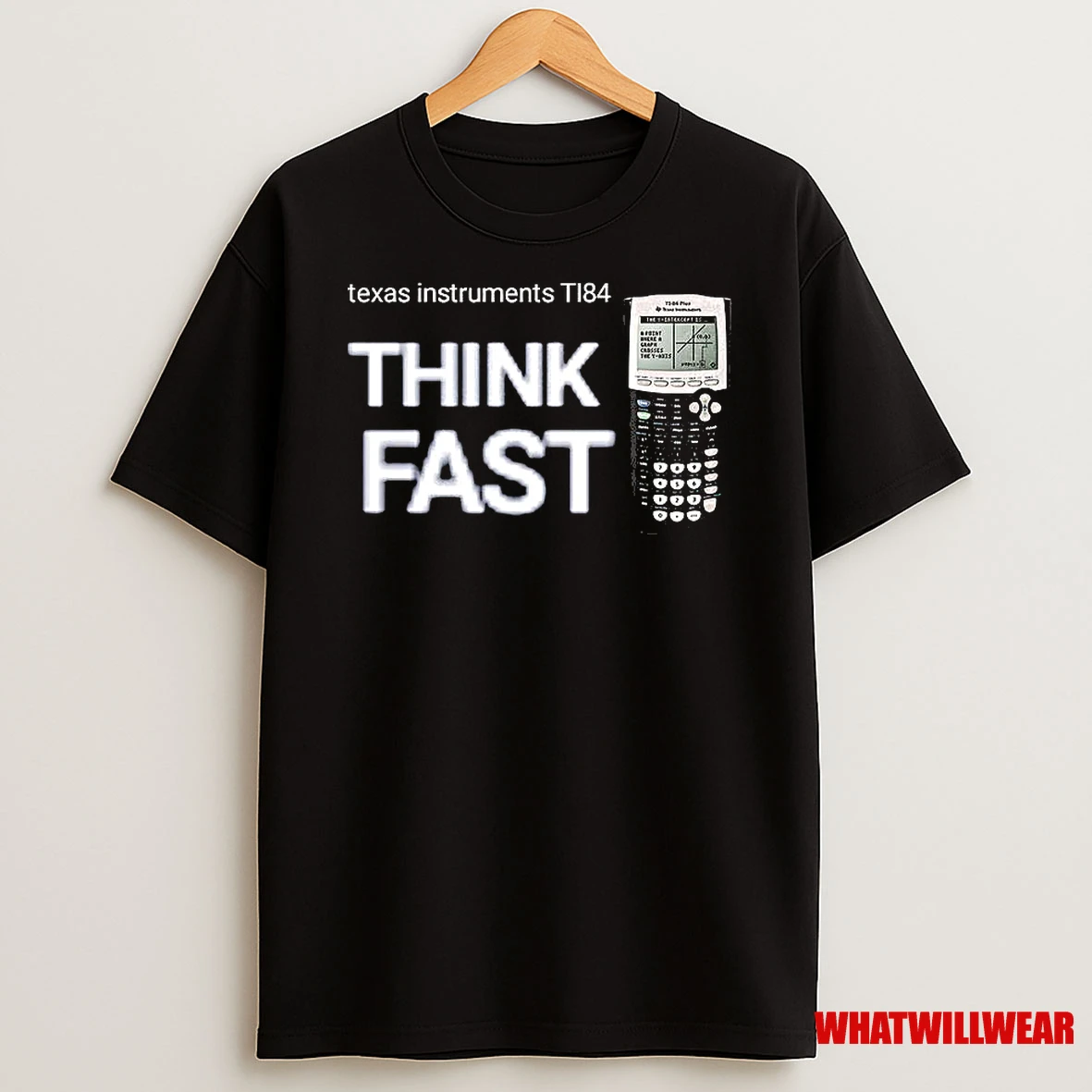 Think Fast Texas Instruments Ti 84 Shirts