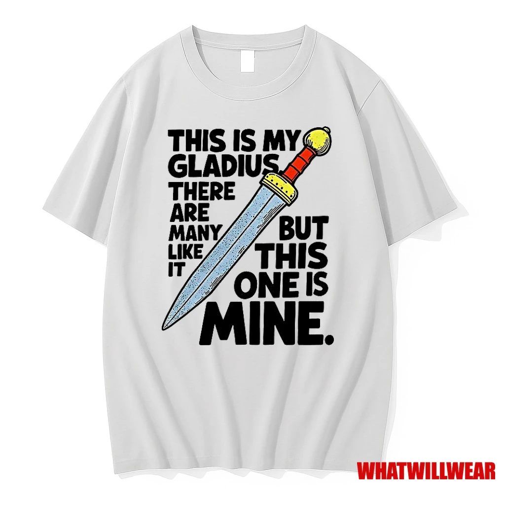 This Is My Gladius There Are Many Like It But This One Is Mine Sword Shirts