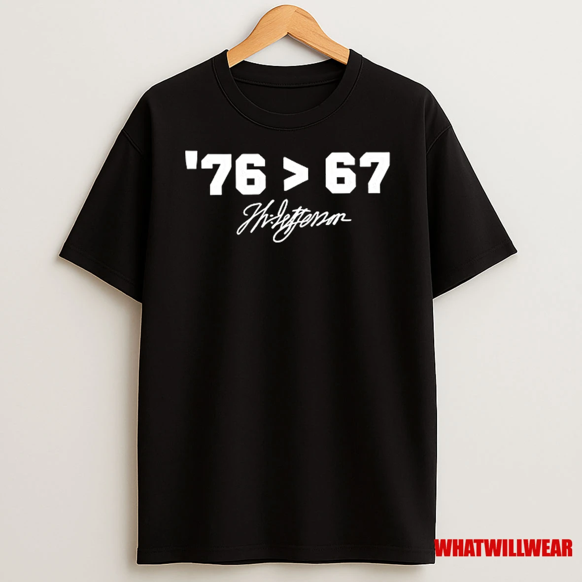 Thomas Jefferson 76 Greater Than 67 Signature Shirts