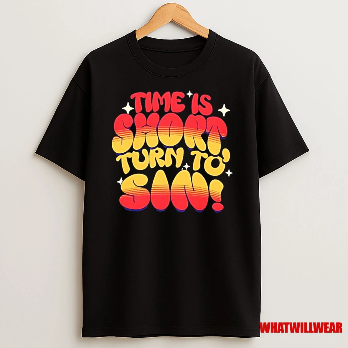 Time Is Short Turn To Sin Shirts