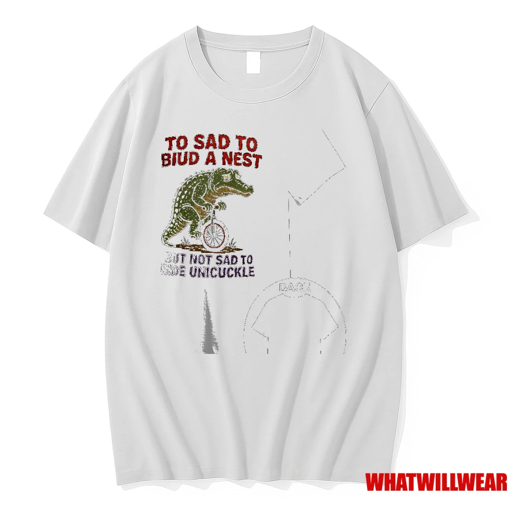 To Sad To Biud A Nest But Not Sad To Ride Unicuckle Crocodile Shirts