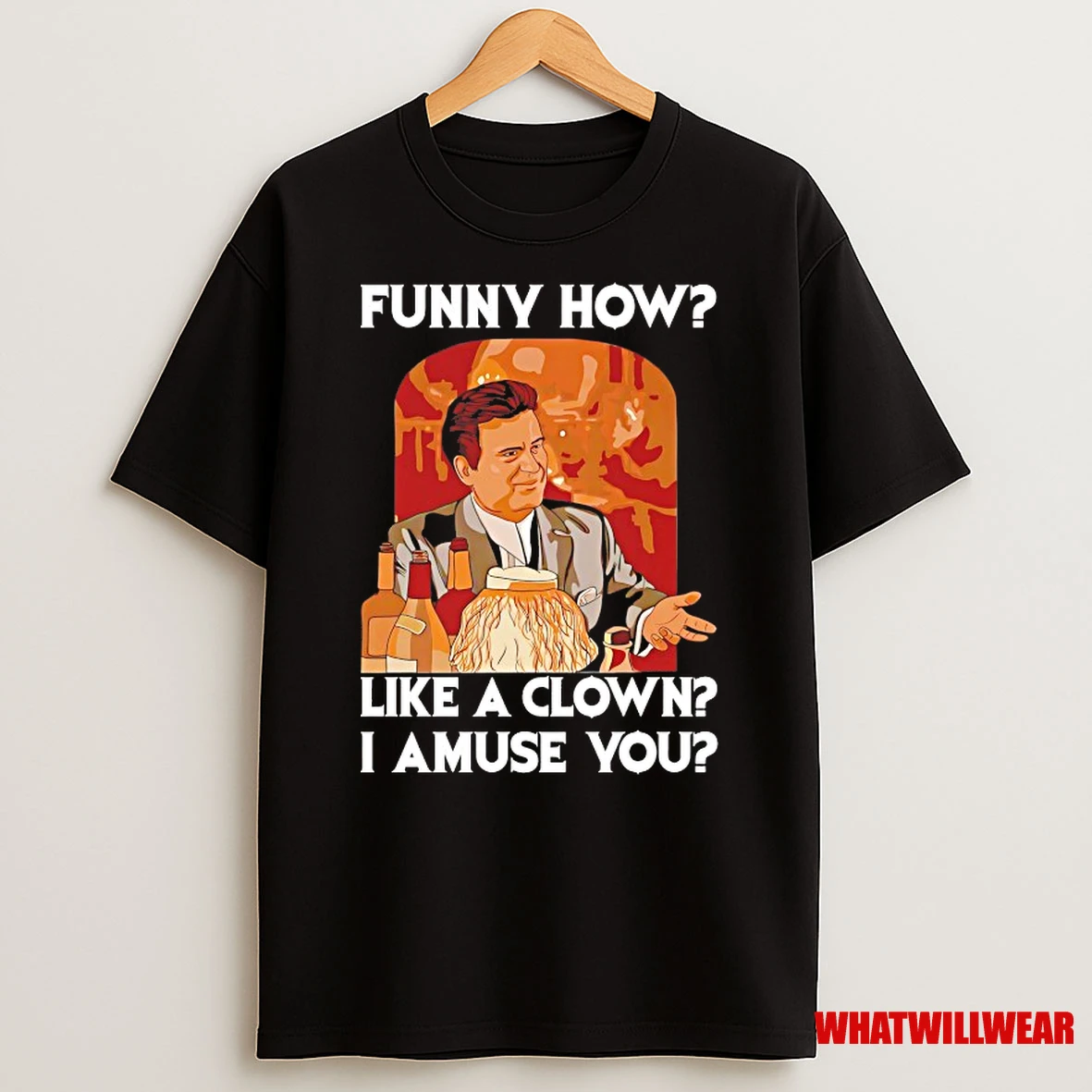 Tommy Devito Funny How Like A Clown I Amuse You Shirts