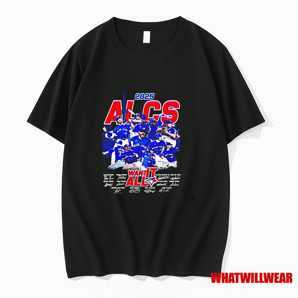 Toronto Blue Jays 2025 Alcs Want It All Players Signatures Shirts