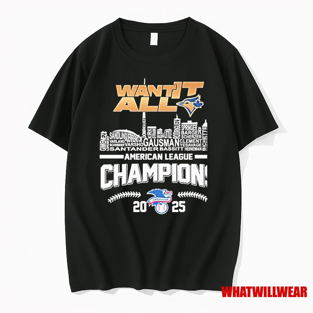 Toronto Blue Jays Skyline City Player Name Want It All Champions 2025 Shirts