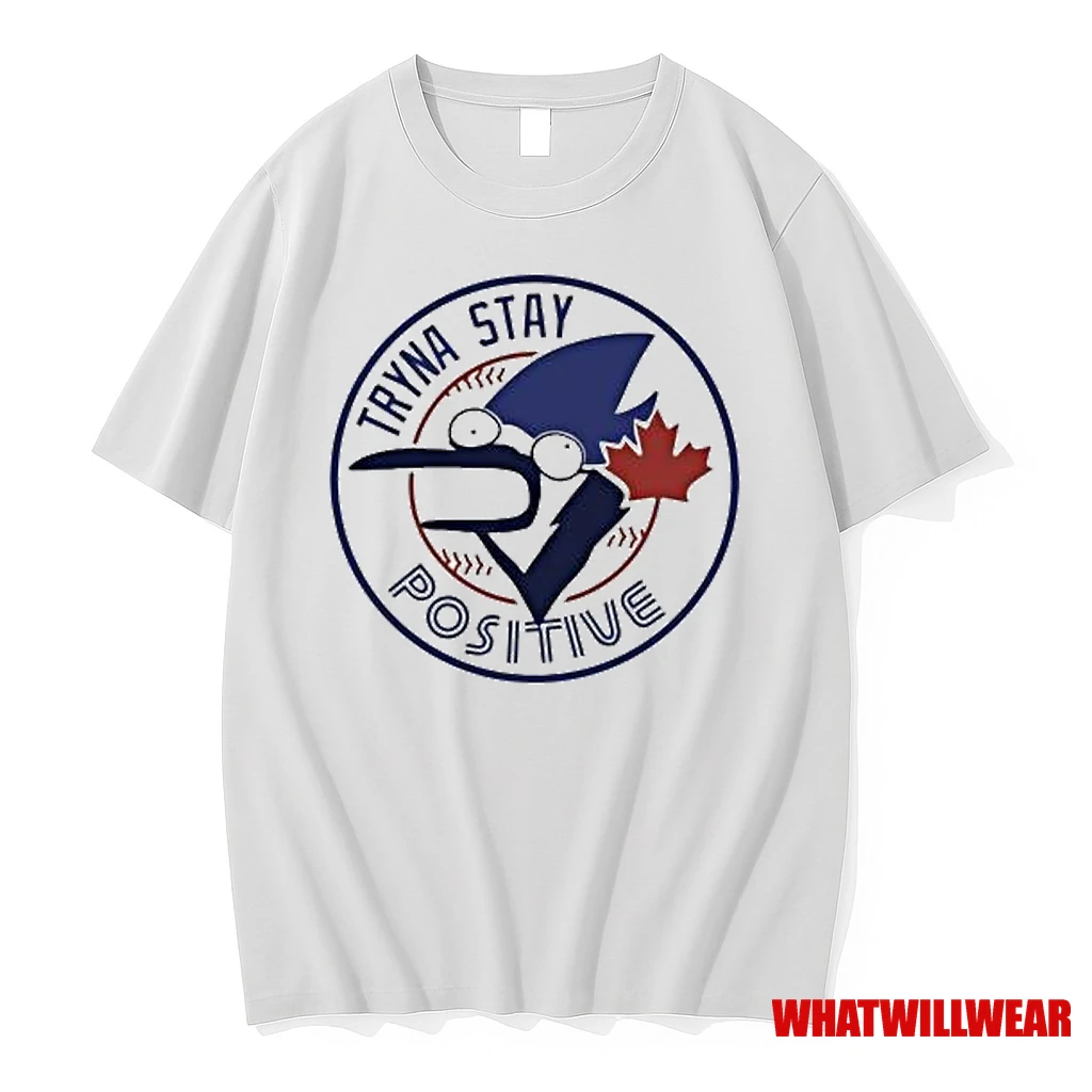 Toronto Blue Jays Tryna Stay Positive Parody Logo Shirts
