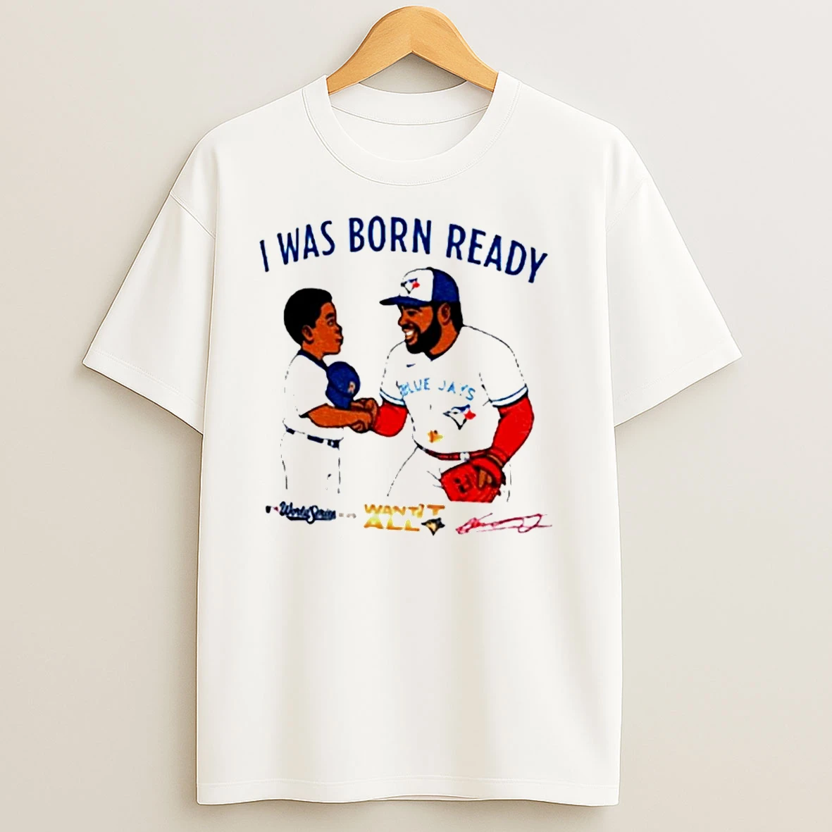 Toronto Blue Jays Vladimir Guerrero Jr Vladdy Baby I Was Born Ready Signature T Shirts