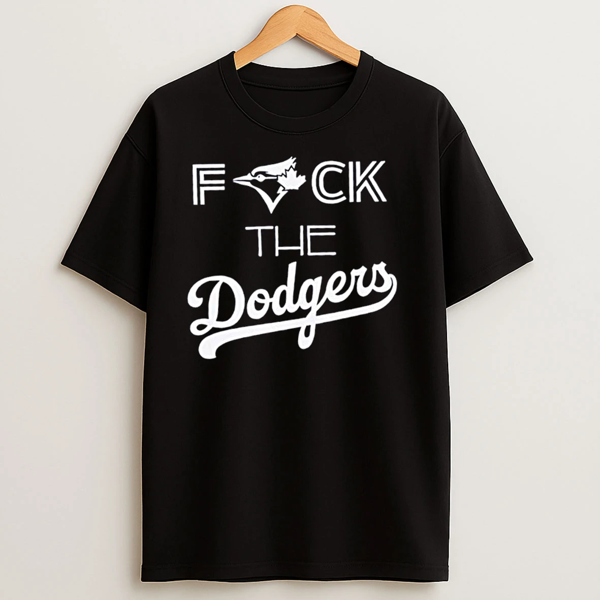 Toronto Blue Jays Fuck The La Dodgers Blue Jay Bird T Shirts