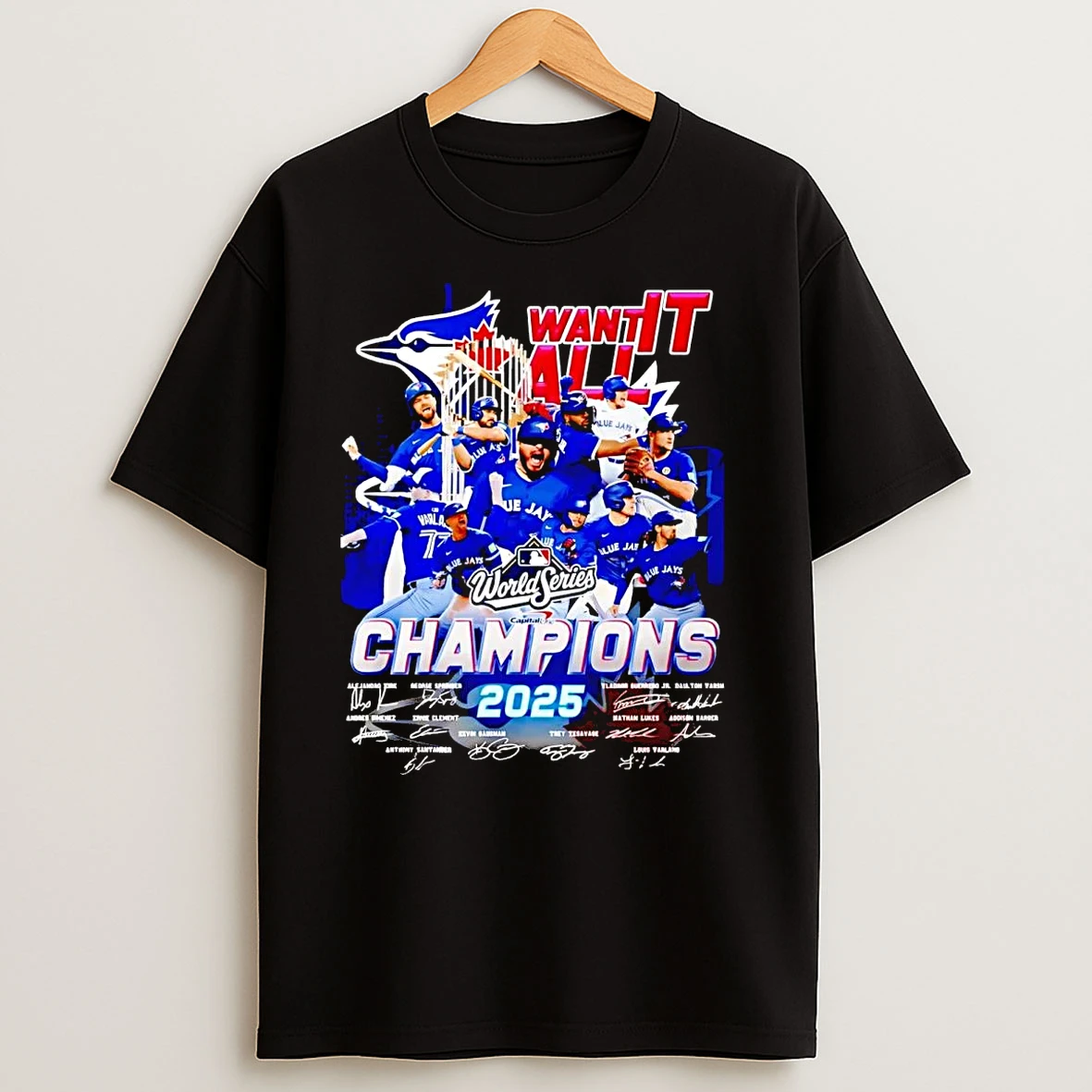 Toronto Blue Jays Want It All 2025 World Series Champions T Shirts