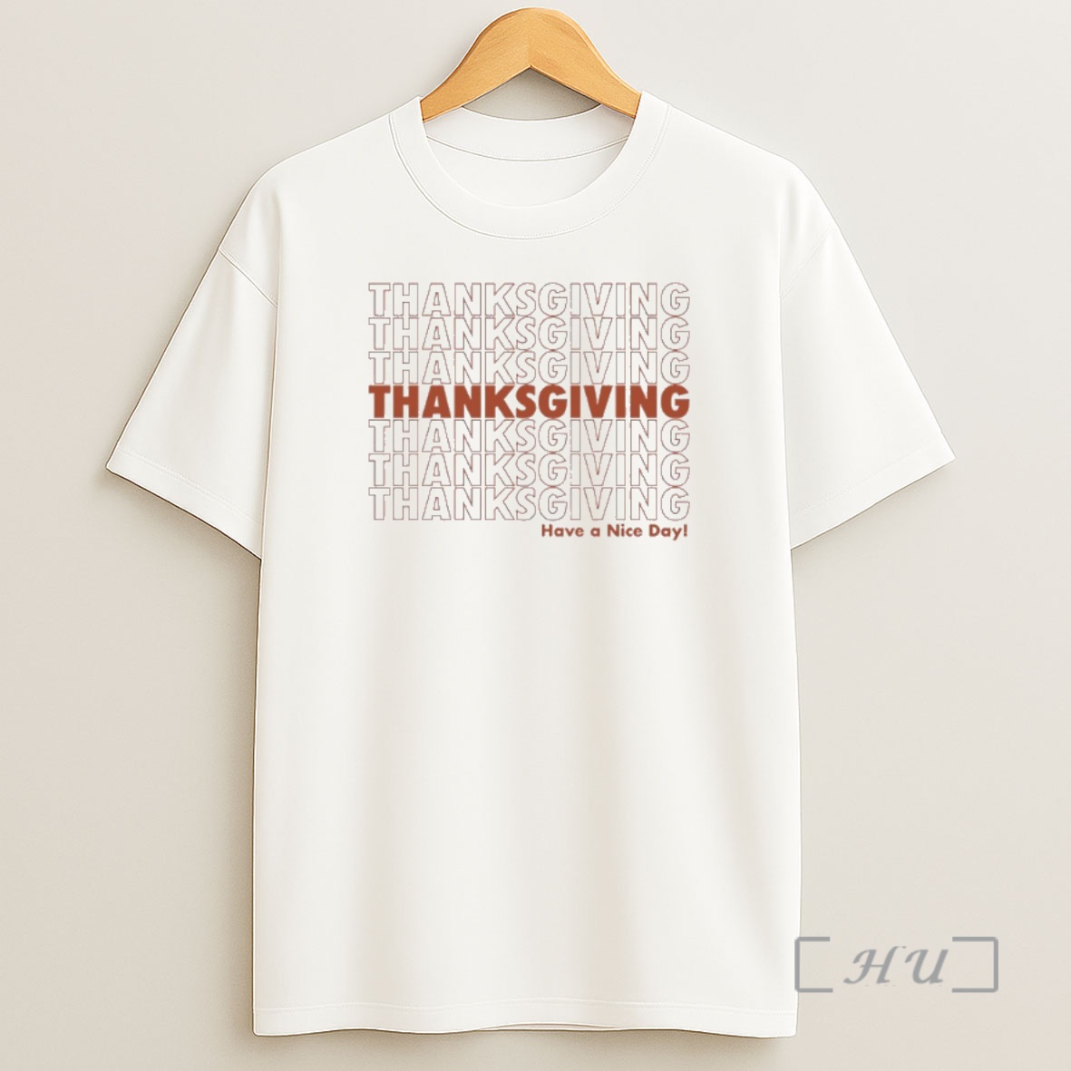 Trending 2025 Thanksgiving Have A Nice Day Premium Shirt Sweatshirt Tee