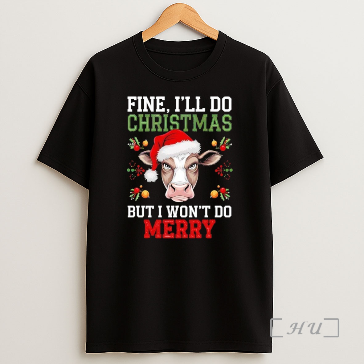 Trending Fine Ill Do Christmas But I Wont Do Merry Premium Shirt Sweatshirt Tee