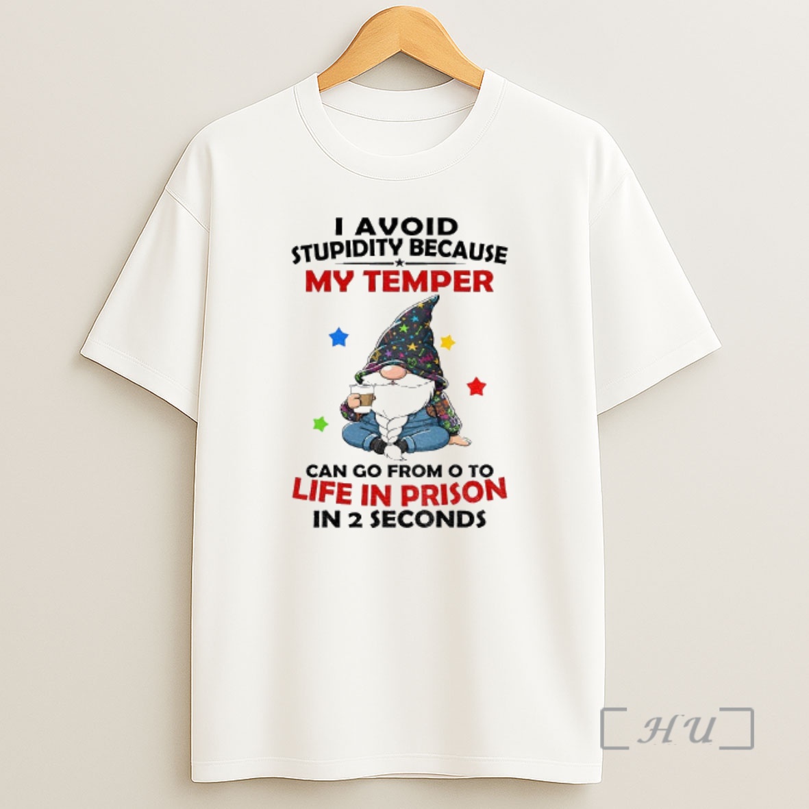 Trending Gnome I Avoid Stupidity Because My Temper Can Go From O To Life In Prison In 2 Seconds Premium Shirt Sweatshirt Tee