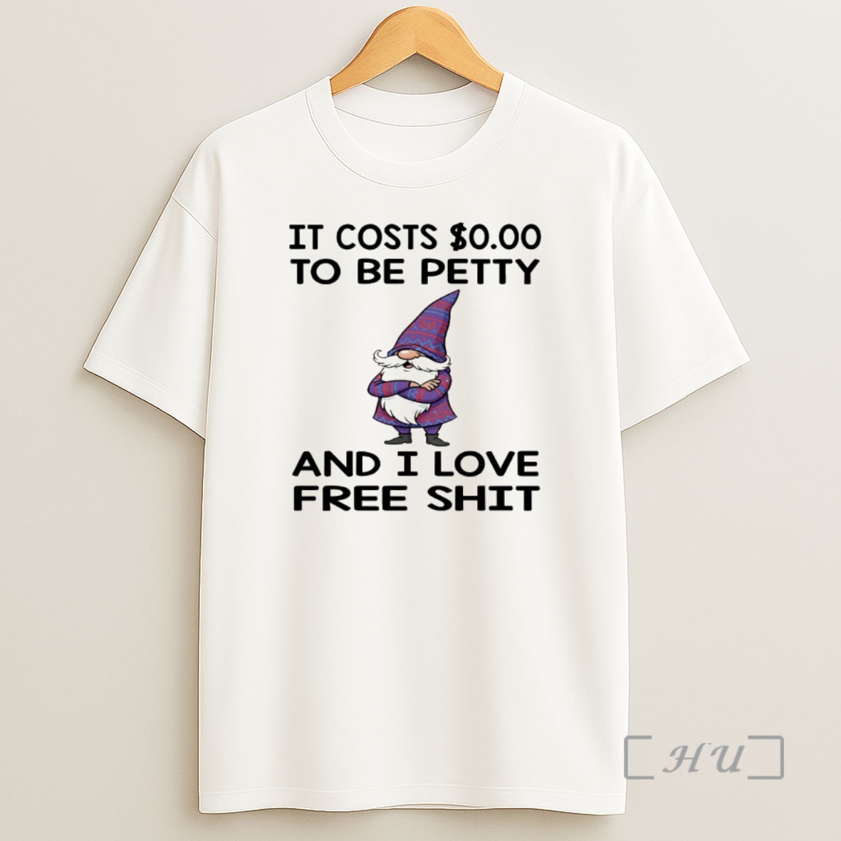 Trending Gnome It Costs To Be Petty And I Love Free Shit Premium Shirt Sweatshirt Tee