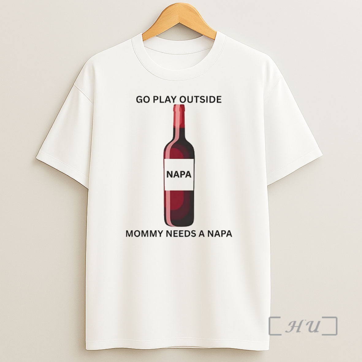 Trending Go Play Outside Mommy Needs A Napa Premium Shirt Sweatshirt Tee