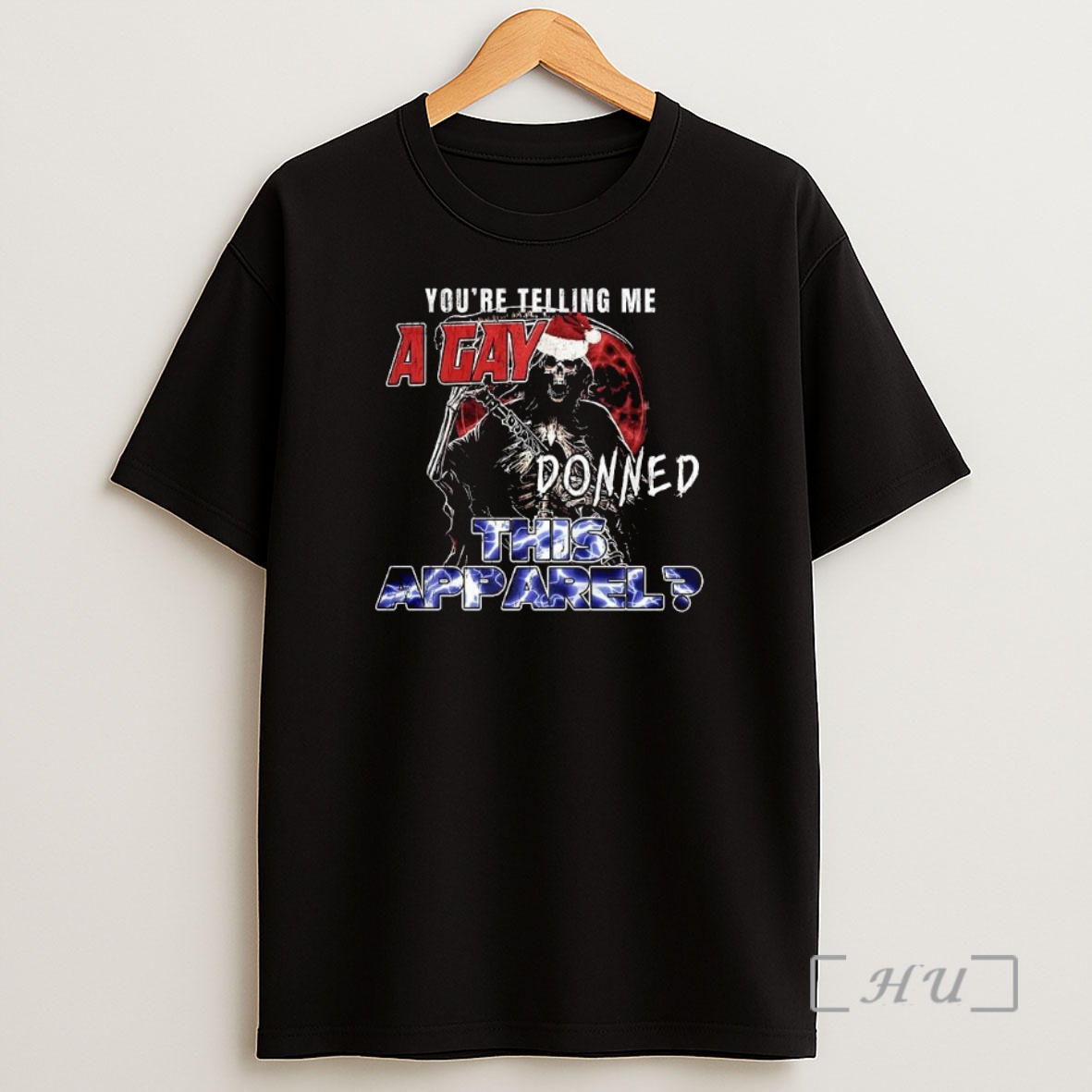 Trending Grim Reaper Youre Telling Me A Gay This Apparel Premium Shirt Sweatshirt Tee