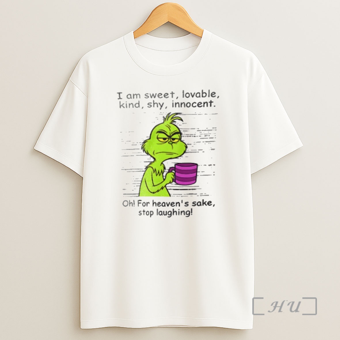 Trending Grinch I Am Sweet Lovable Kind Shy Innocent Oh For Heavens Sake Stop Laughing Premium Shirt Sweatshirt Tee